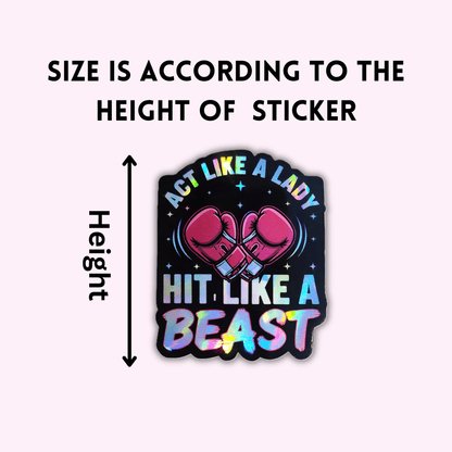 Act Like a Lady Hit Like a Beast Holographic Sticker – Sports Motivation Women Boxing Decal, Girl Power Gym Sticker - KWL Creations