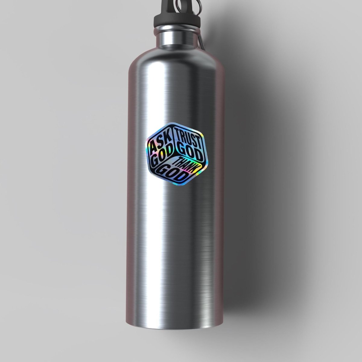 Ask God Trust God Thank God Holographic Sticker - KWL Creations