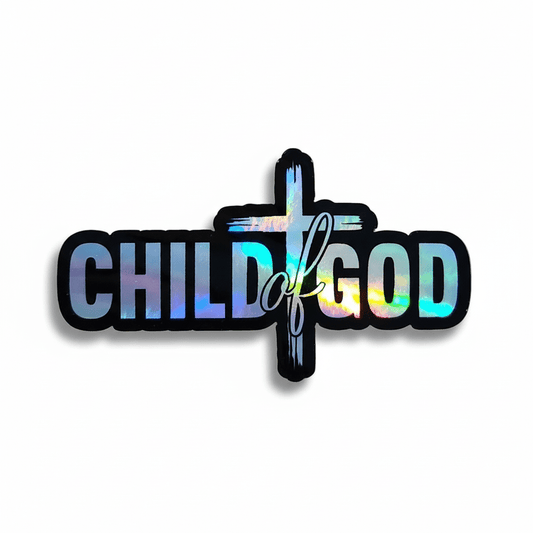 Child of God Holographic Sticker - KWL Creations