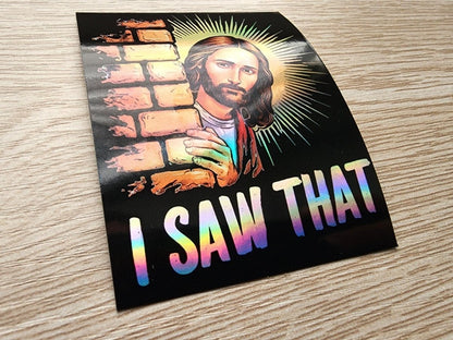 Funny “I Saw That” Jesus Sticker – Holographic Christian Meme Vinyl Decal - KWL Creations