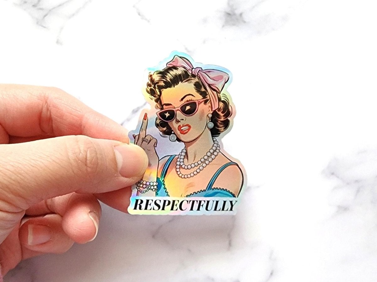 Holographic “Respectfully” Retro Attitude Sticker - KWL Creations