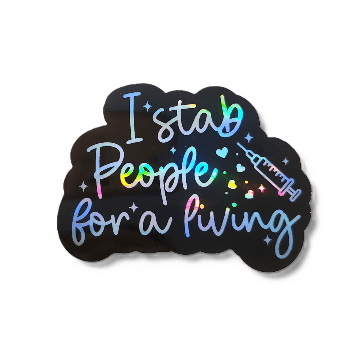 I Stab People For A Living Holographic Sticker, Funny Nurse Sticker - KWL Creations
