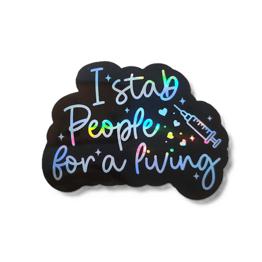 I Stab People For A Living Holographic Sticker, Funny Nurse Sticker - KWL Creations