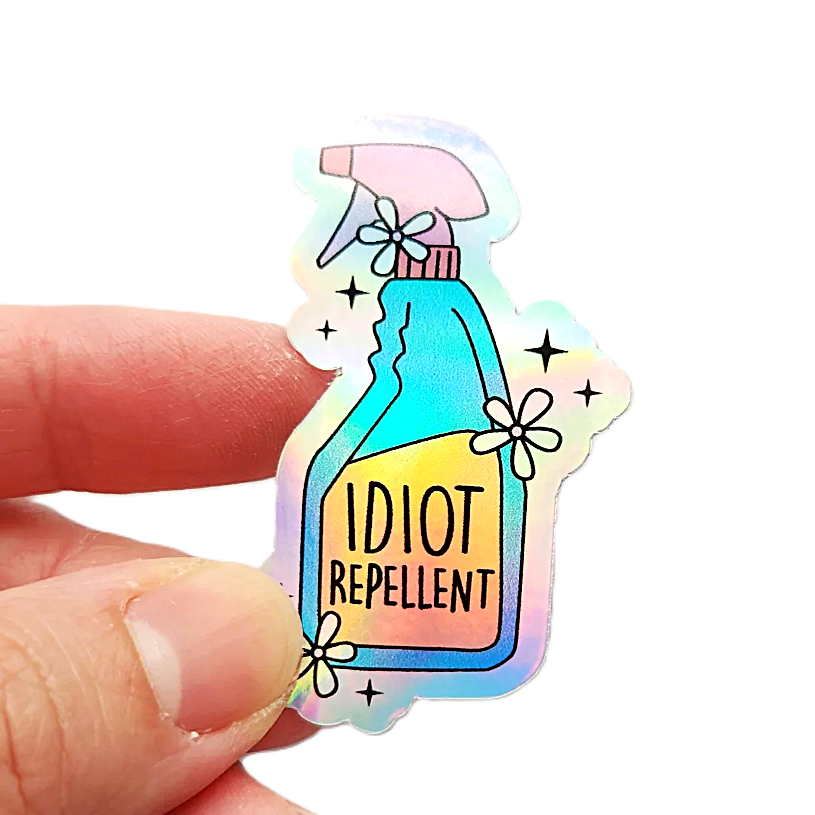 Idiot Repellent Spray Bottle Holographic Sticker - KWL Creations