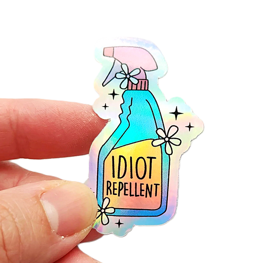 Idiot Repellent Spray Bottle Holographic Sticker - KWL Creations