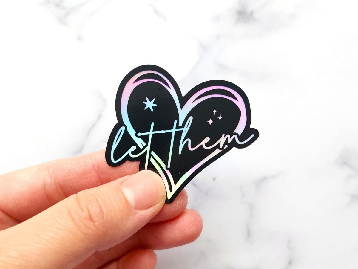 Let Them Holographic Heart Sticker, Motivational Positive Quote Sticker - KWL Creations