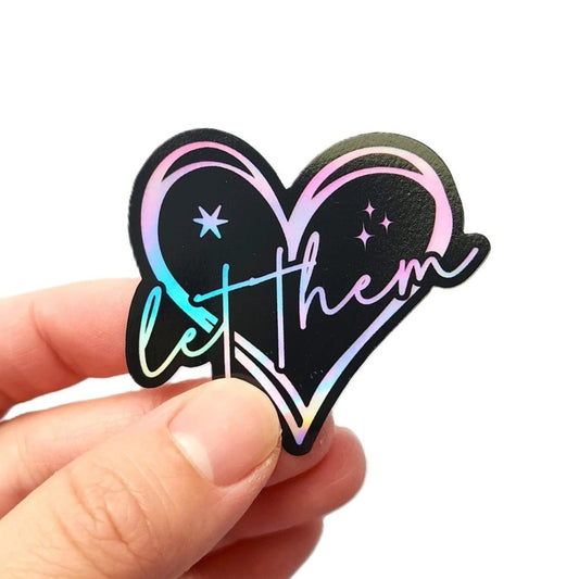Let Them Holographic Heart Sticker, Motivational Positive Quote Sticker - KWL Creations