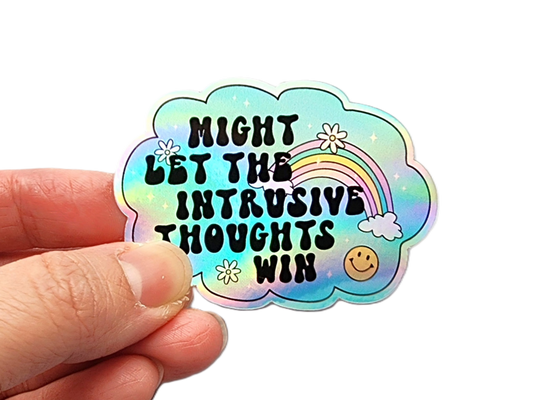 Might let the Intrusive Thoughts Win Sticker, Mental Health Quote Sticker - KWL Creations