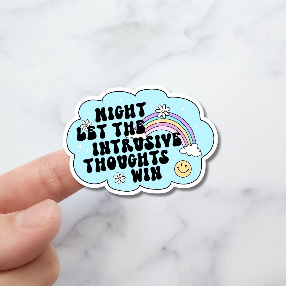Might let the Intrusive Thoughts Win Sticker, Mental Health Quote Sticker - KWL Creations