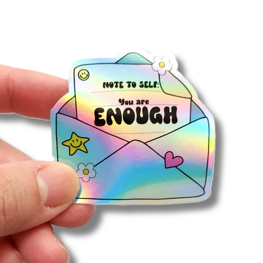 “Note to Self: You Are Enough” Holographic Vinyl Sticker – Positive Affirmation Envelope Design - KWL Creations