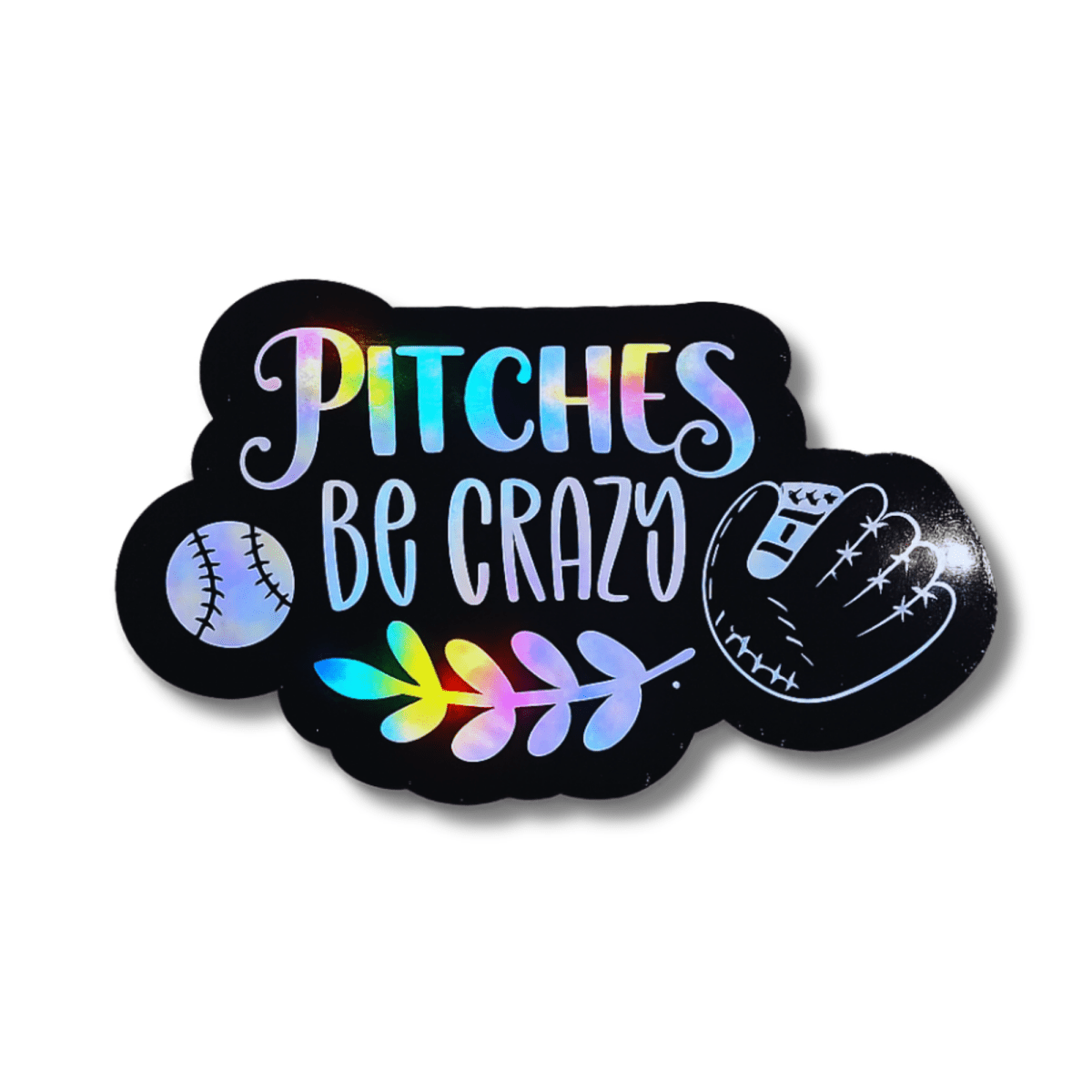 Funny Pitches Be Crazy baseball softball sticker holographic sports decal with glove and ball design