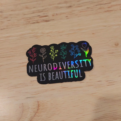 Neurodiversity Is Beautiful Holographic Sticker