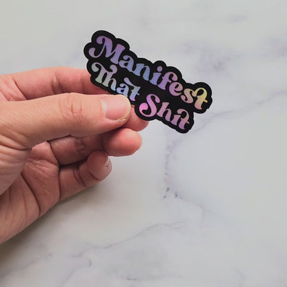 Manifest That Shit Holographic Sticker, Motivational Positive Quote Sticker