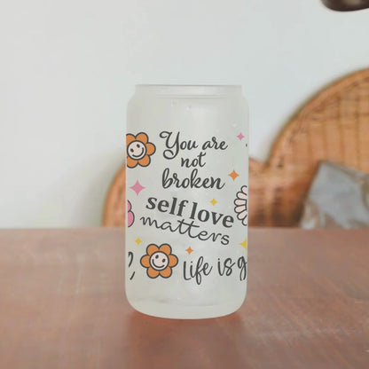 Mental Health Frosted Glass Can: Self Love Iced Coffee Cup