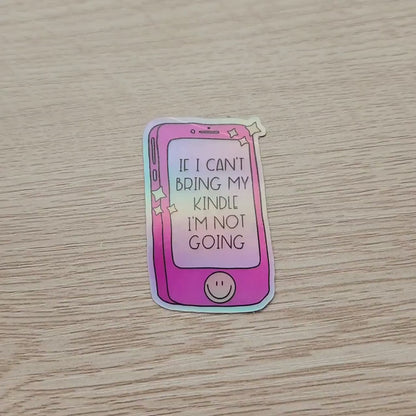 “If I Can’t Bring My Kindle, I’m Not Going” Sticker