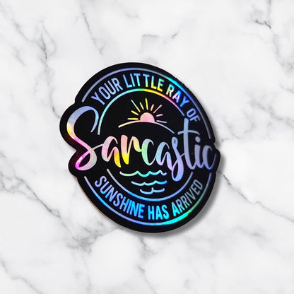 Sarcastic Sunshine Holographic Sticker - Funny Quote - KWL Creations