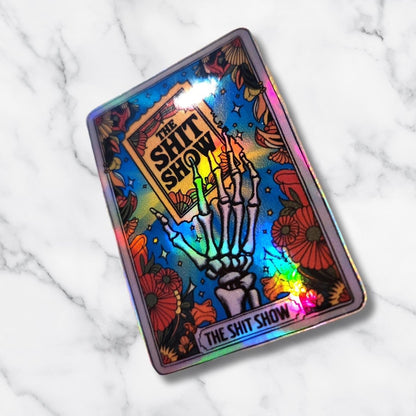 The Shit Show – Holographic Tarot Card Sticker - KWL Creations
