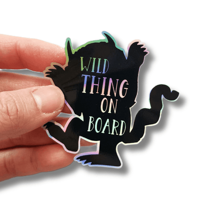 Wild Things On Board Holographic Sticker, Funny Car Sticker - KWL Creations