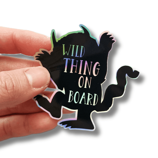 Wild Things On Board Holographic Sticker, Funny Car Sticker - KWL Creations