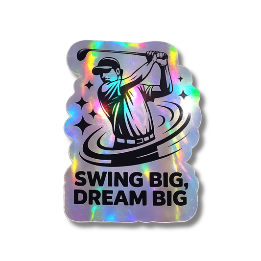 Holographic golf sticker with golfer swing and motivational quote swing big dream big die cut decal