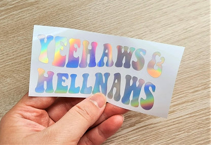 Yeehaws & Hellnaws Holographic Sticker – Funny Western Decal - KWL Creations